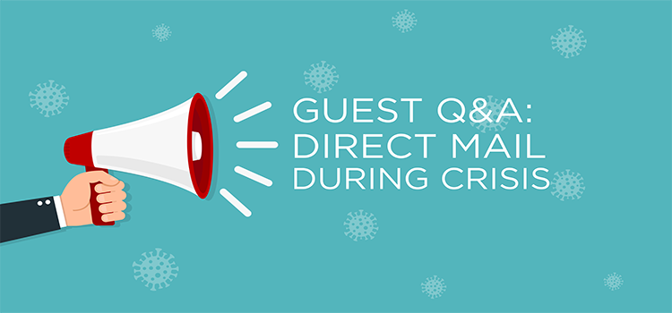 Guest Q&A: Direct Mail During Crisis